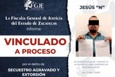 Vinculan a proceso a Jesús “N” por secuestro agravado y extorsión en Zacatecas