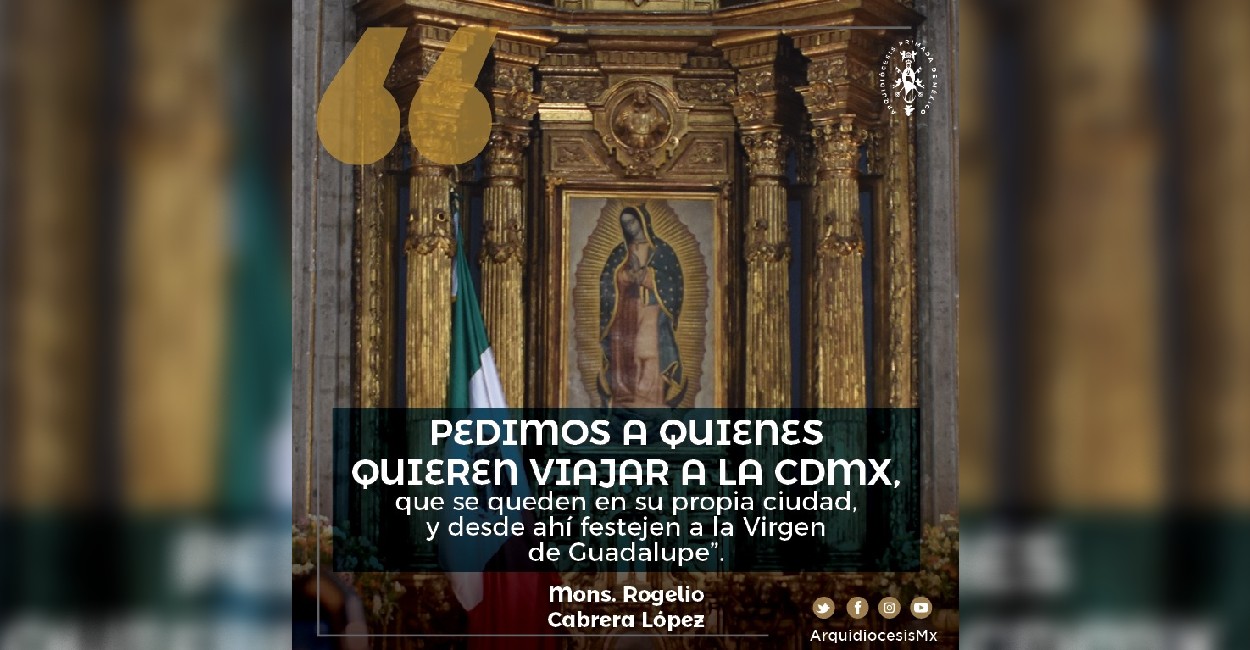 Realizaron un llamado a la población a no acudir a la Basílica de Guadalupe. | Foto: Twitter.