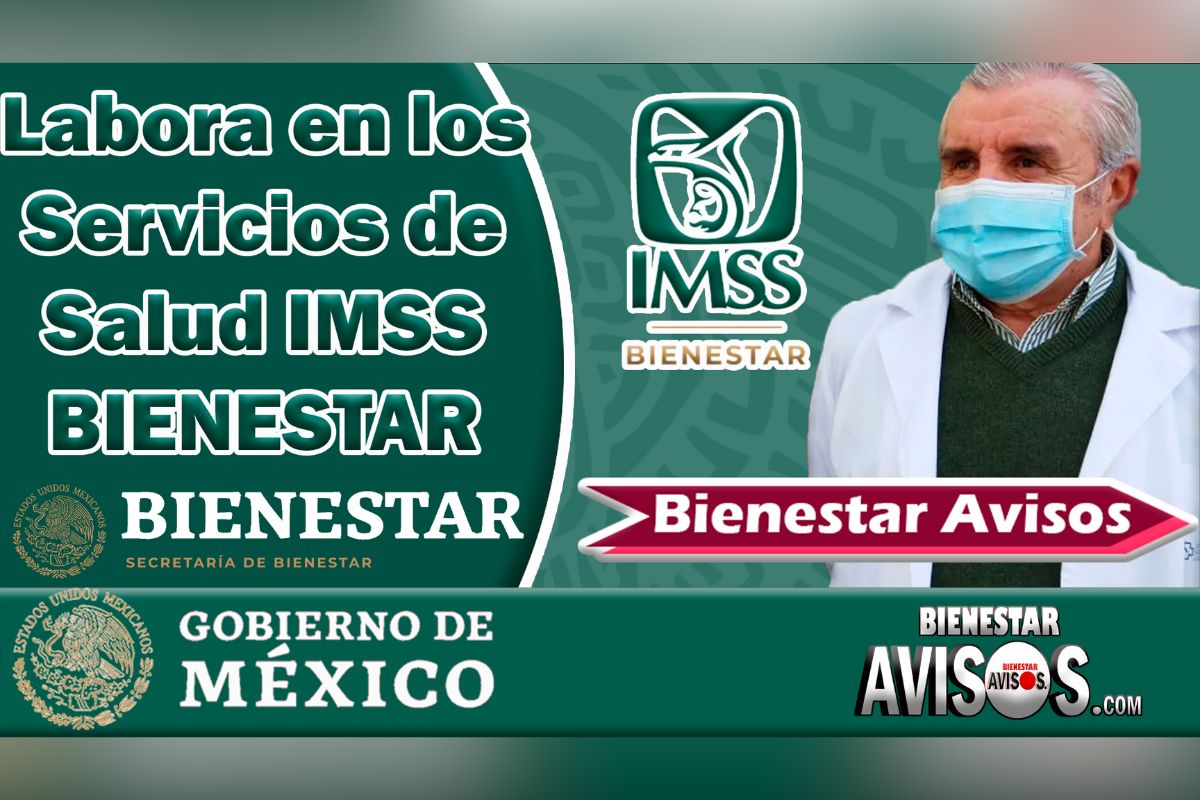Presentan convocatoria para el personal médico de formar parte en el programa IMSS-Bienestar.